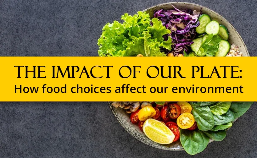 The Environmental Impact of Your Food Choices