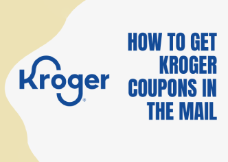 How To Get Kroger Coupons In The Mail